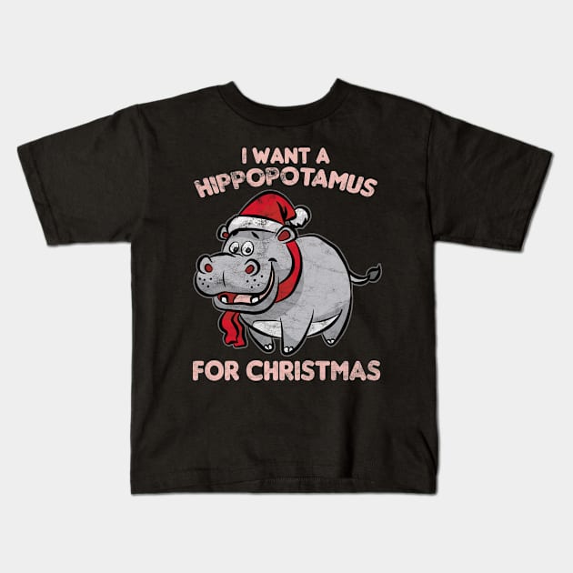 CHRISTMAS - I Want A Hippopotamus For Christmas Kids T-Shirt by AlphaDistributors